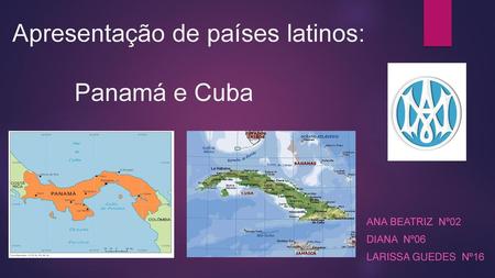 Apresentação de países latinos: Panamá e Cuba
