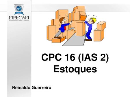 CPC 16 (IAS 2) Estoques Reinaldo Guerreiro.