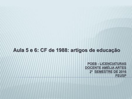 POEB - licenciaturas Docente Amélia Artes 2º semestre de 2016 FEUSP