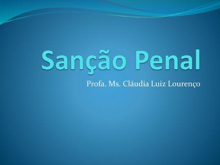 Profa. Ms. Cláudia Luiz Lourenço