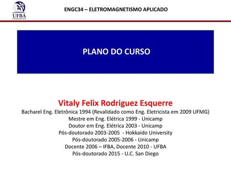 ENGC34 – ELETROMAGNETISMO APLICADO Vitaly Felix Rodriguez Esquerre