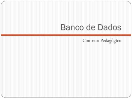 Banco de Dados Contrato Pedagógico.