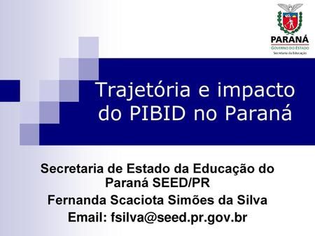 Trajetória e impacto do PIBID no Paraná