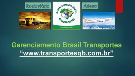 Gerenciamento Brasil Transportes “www.transportesgb.com.br”