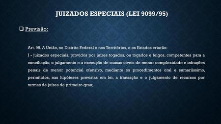 JUIZADOS ESPECIAIS (LEI 9099/95)