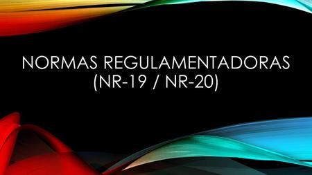Normas regulamentadoras (NR-19 / NR-20)