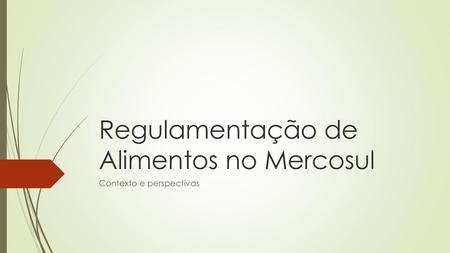 Regulamentação de Alimentos no Mercosul