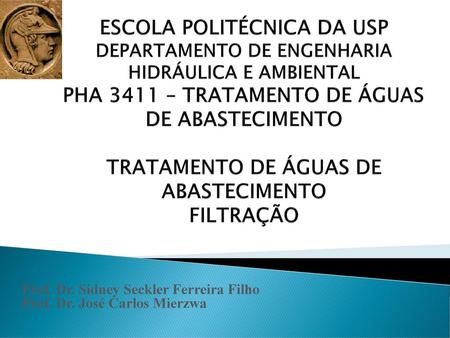 Prof. Dr. Sidney Seckler Ferreira Filho Prof. Dr. José Carlos Mierzwa