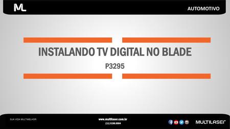 INSTALANDO TV DIGITAL NO BLADE