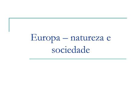 Europa – natureza e sociedade