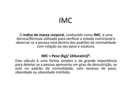 IMC = Peso (Kg)/ (Altura(m))².