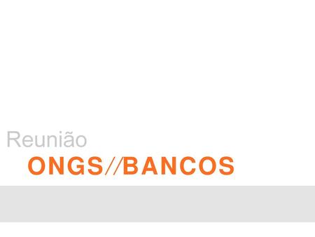 Reunião ONGS//Bancos.