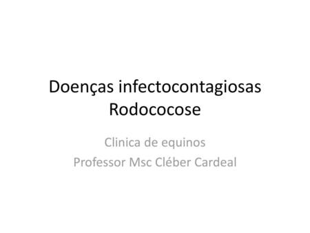 Doenças infectocontagiosas Rodococose