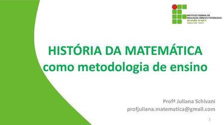 HISTÓRIA DA MATEMÁTICA como metodologia de ensino