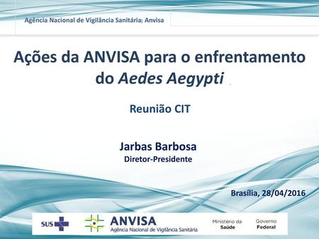 Ações da ANVISA para o enfrentamento do Aedes Aegypti