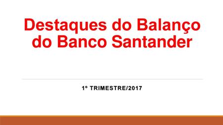 Destaques do Balanço do Banco Santander