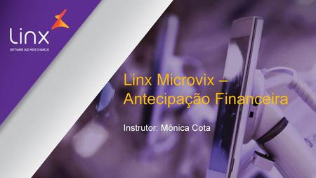 Linx Microvix – Antecipação Financeira