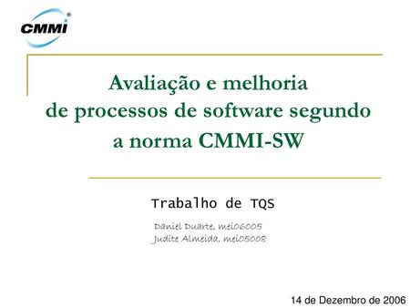Avaliação e melhoria de processos de software segundo a norma CMMI-SW