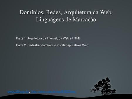 Domínios, Redes, Arquitetura da Web, Linguágens de Marcação