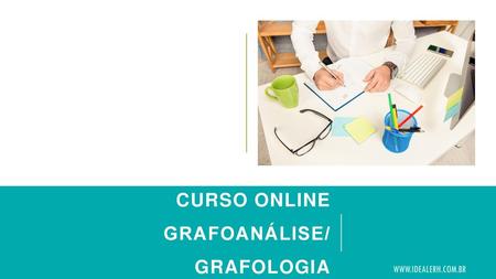 CURSO ONLINE GRAFOANÁLISE/ Grafologia