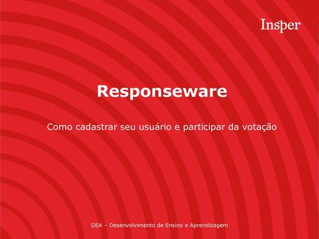 Responseware Como cadastrar seu usuário e participar da votação