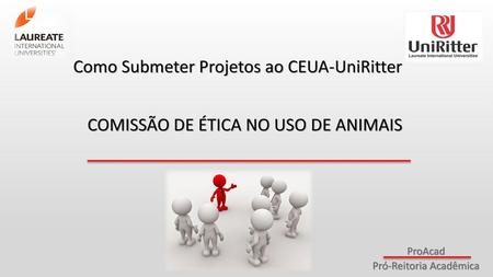 Como Submeter Projetos ao CEUA-UniRitter