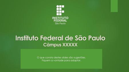 Instituto Federal de São Paulo Câmpus XXXXX