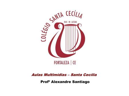 Aulas Multimídias – Santa Cecília