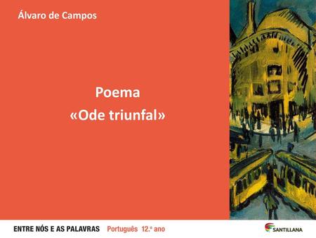 Álvaro de Campos Poema «Ode triunfal».