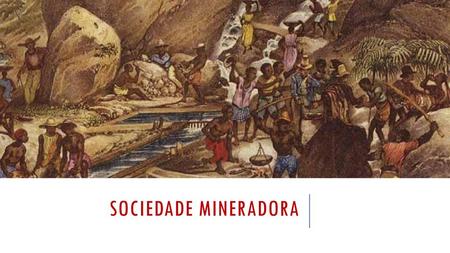 Sociedade Mineradora.
