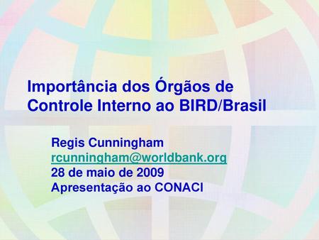 Importância dos Órgãos de Controle Interno ao BIRD/Brasil