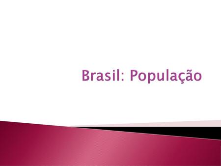 Brasil: População.