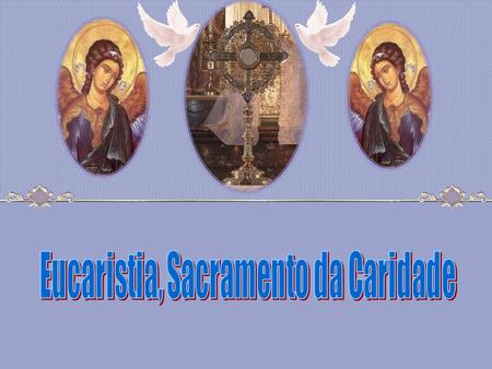 Eucaristia, Sacramento da Caridade