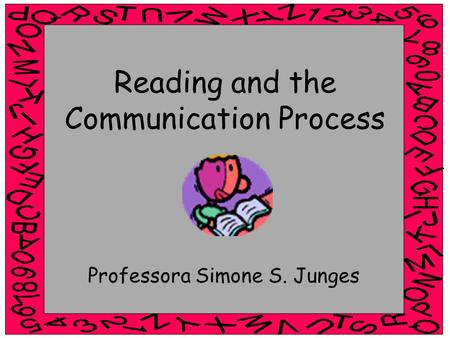Reading and the Communication Process