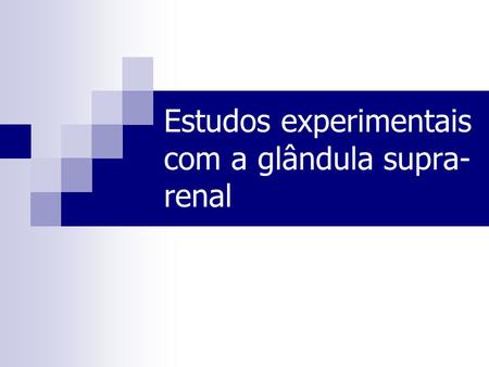 Estudos experimentais com a glândula supra-renal