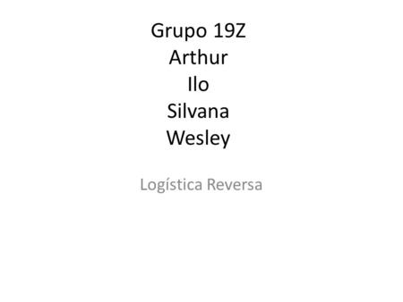 Grupo 19Z Arthur Ilo Silvana Wesley