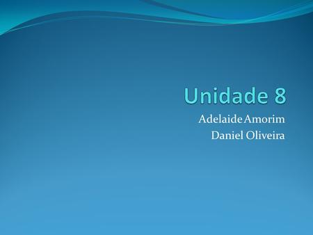 Adelaide Amorim Daniel Oliveira