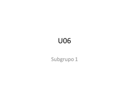 U06 Subgrupo 1.
