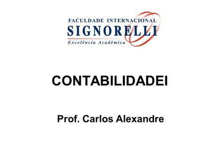 CONTABILIDADEI Prof. Carlos Alexandre.