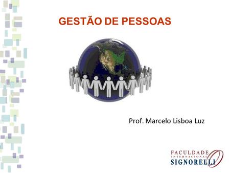 GESTÃO DE PESSOAS Prof. Marcelo Lisboa Luz.
