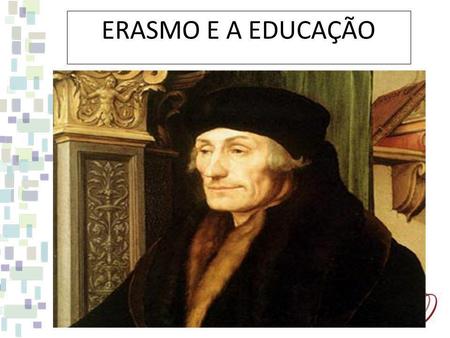 ERASMO E A EDUCAÇÃO.