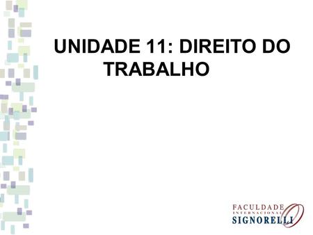 UNIDADE 11: DIREITO DO TRABALHO
