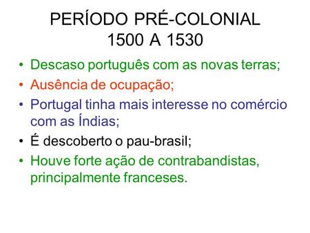 PERÍODO PRÉ-COLONIAL 1500 A 1530