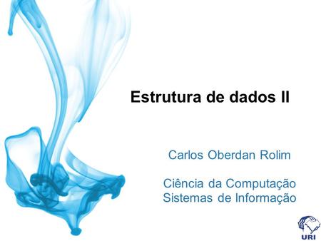 Carlos Oberdan Rolim Ciência da Computação Sistemas de Informação