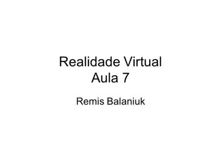 Realidade Virtual Aula 7
