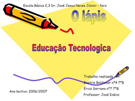 O lápis Educação Tecnologica