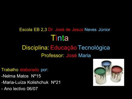 Escola EB 2,3 Dr. José de Jesus Neves Júnior Tinta