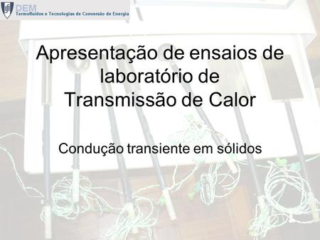 Apresentação de ensaios de laboratório de Transmissão de Calor