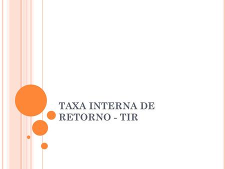 TAXA INTERNA DE RETORNO - TIR