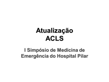 I Simpósio de Medicina de Emergência do Hospital Pilar